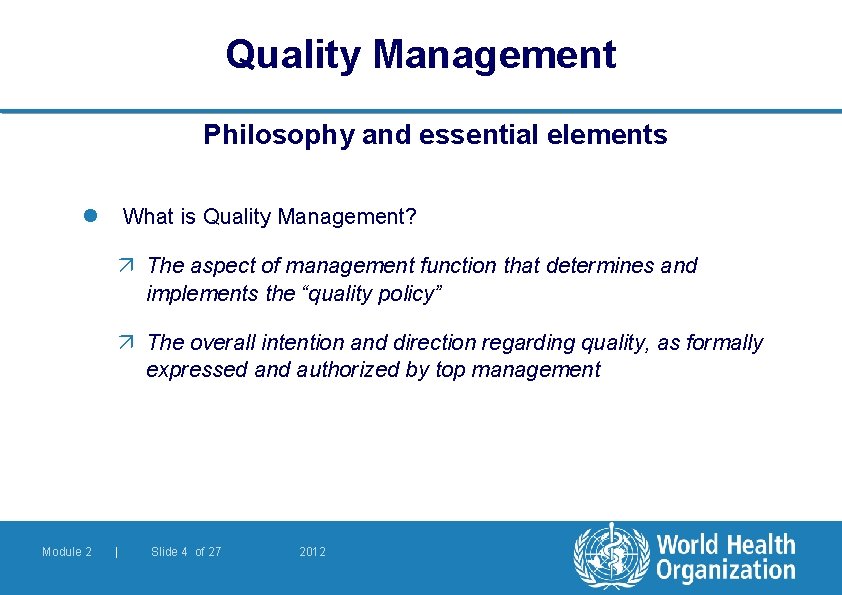 Quality Management Philosophy and essential elements l What is Quality Management? ä The aspect