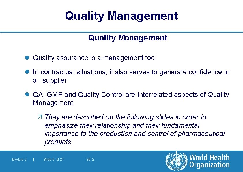 Quality Management l Quality assurance is a management tool l In contractual situations, it