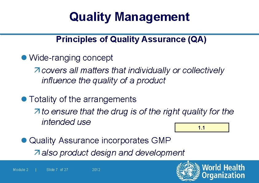Quality Management Principles of Quality Assurance (QA) l Wide-ranging concept ä covers all matters