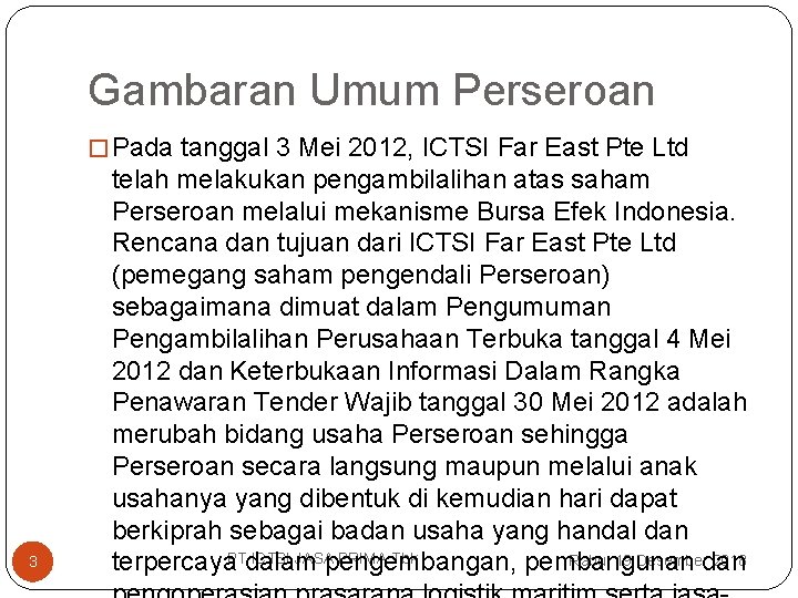 Gambaran Umum Perseroan � Pada tanggal 3 Mei 2012, ICTSI Far East Pte Ltd