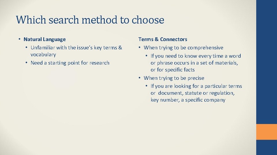 Which search method to choose • Natural Language • Unfamiliar with the issue’s key