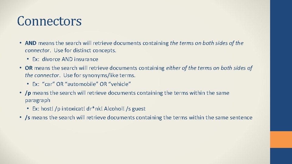 Connectors • AND means the search will retrieve documents containing the terms on both
