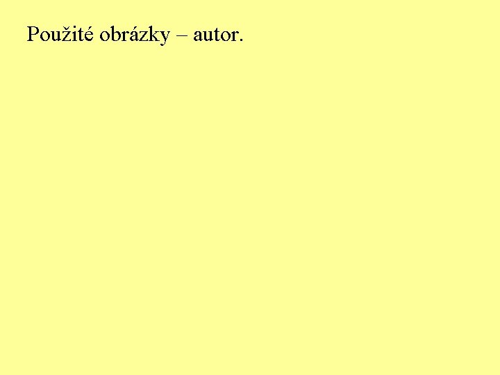 Použité obrázky – autor. 