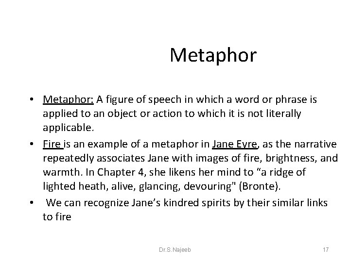 Metaphor • Metaphor: A figure of speech in which a word or phrase is