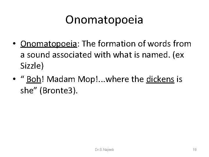 Onomatopoeia • Onomatopoeia: The formation of words from a sound associated with what is