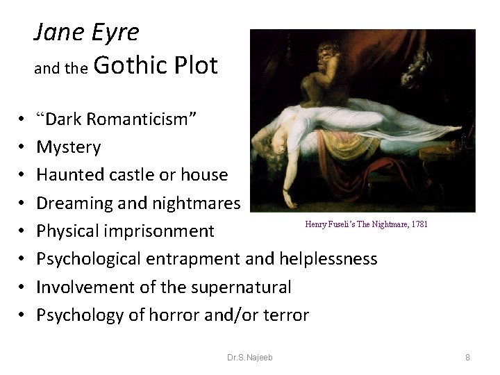 Jane Eyre and the Gothic Plot • • “Dark Romanticism” Mystery Haunted castle or