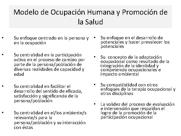 Modelo de Ocupación Humana y Promoción de la Salud • Su enfoque centrado en