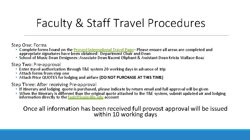 Faculty & Staff Travel Procedures Step One: Forms • Complete forms found on the