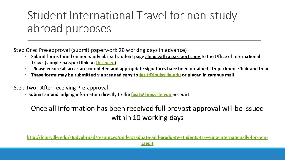 Student International Travel for non-study abroad purposes Step One: Pre-approval (submit paperwork 20 working