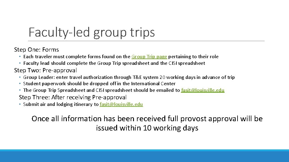 Faculty-led group trips Step One: Forms • Each traveler must complete forms found on