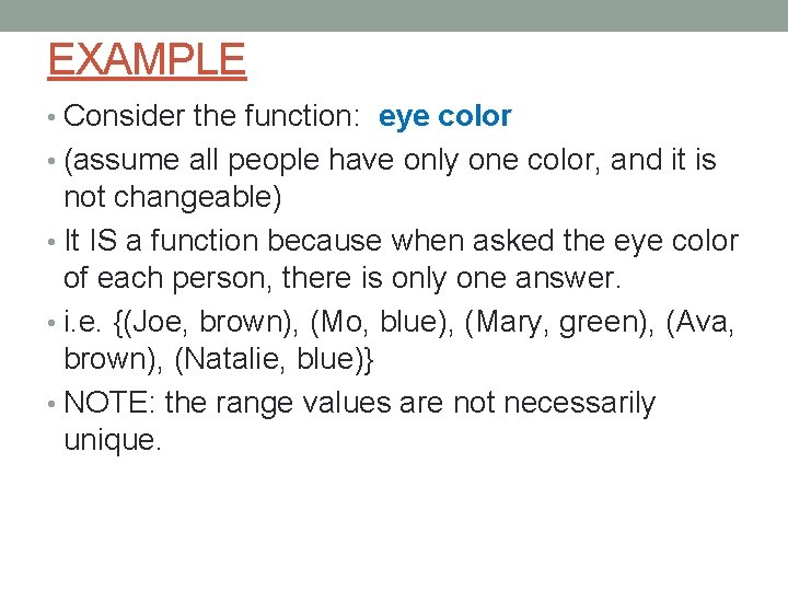 EXAMPLE • Consider the function: eye color • (assume all people have only one