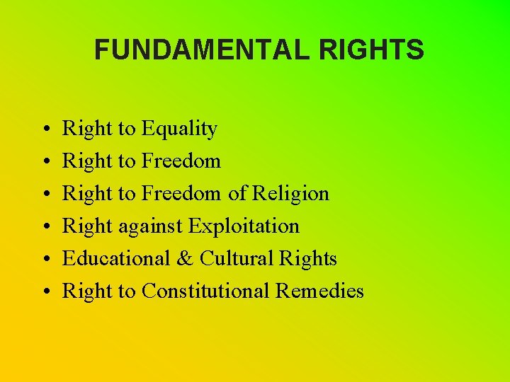 FUNDAMENTAL RIGHTS • • • Right to Equality Right to Freedom of Religion Right