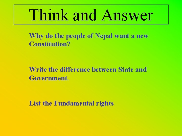 Think and Answer Why do the people of Nepal want a new Constitution? Write
