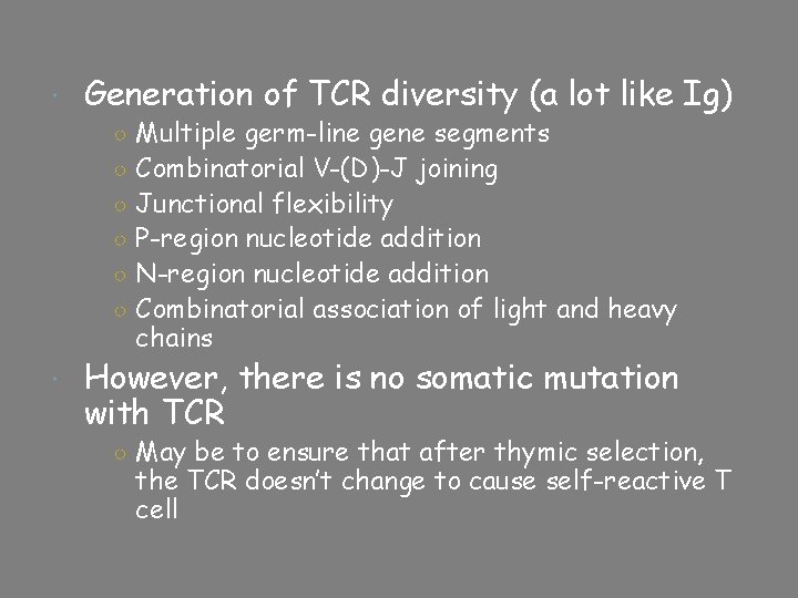  Generation of TCR diversity (a lot like Ig) ○ Multiple germ-line gene segments