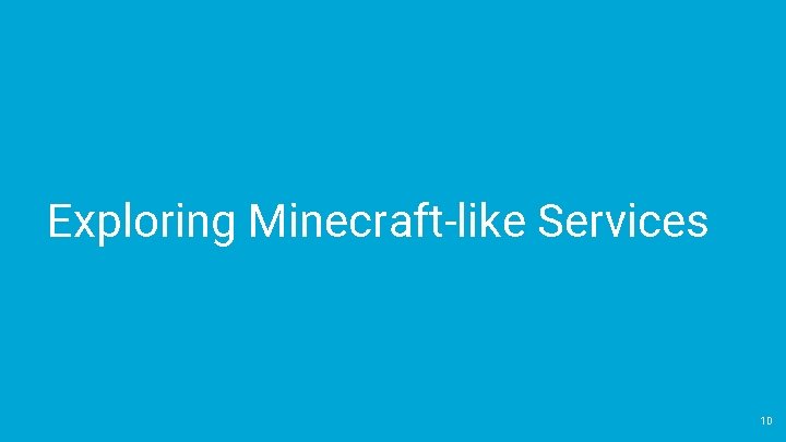 Exploring Minecraft-like Services 10 