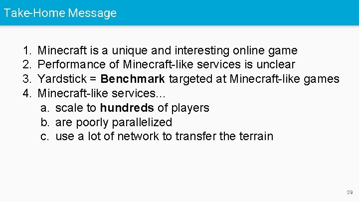 Take-Home Message 1. 2. 3. 4. Minecraft is a unique and interesting online game