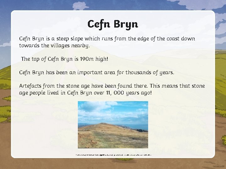 Cefn Bryn is a steep slope which runs from the edge of the coast