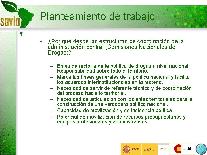 Planteamiento de trabajo • ¿Por qué desde las estructuras de coordinación de la administración