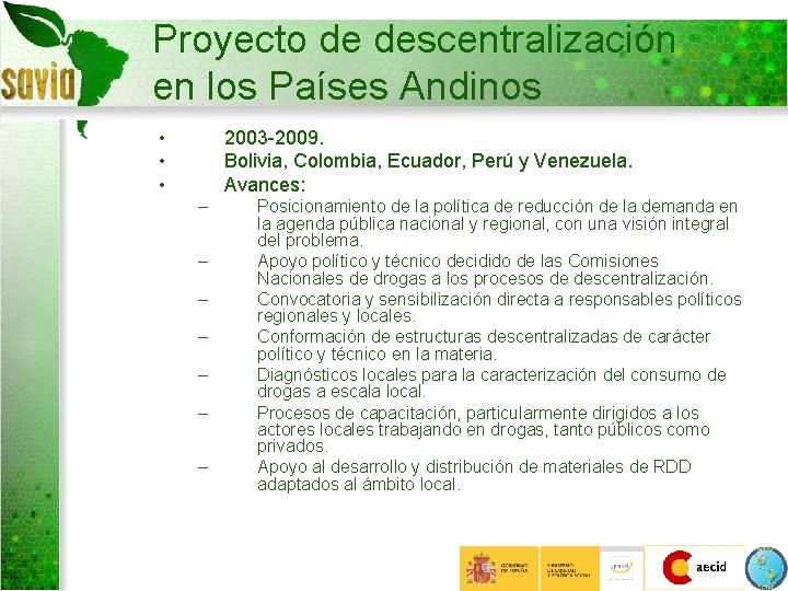 Proyecto de descentralización en los Países Andinos • • • 2003 -2009. Bolivia, Colombia,