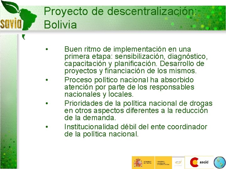 Proyecto de descentralización: Bolivia • • Buen ritmo de implementación en una primera etapa: