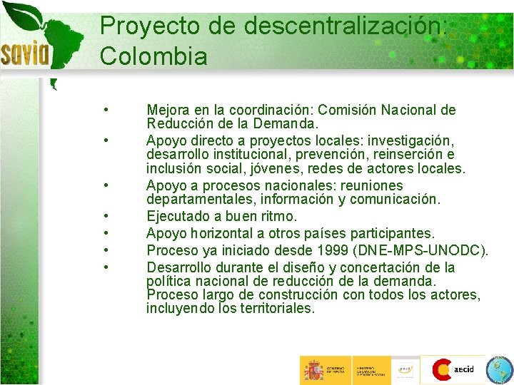 Proyecto de descentralización: Colombia • • Mejora en la coordinación: Comisión Nacional de Reducción