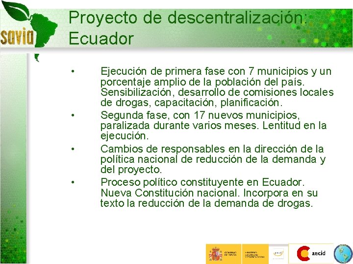 Proyecto de descentralización: Ecuador • • Ejecución de primera fase con 7 municipios y