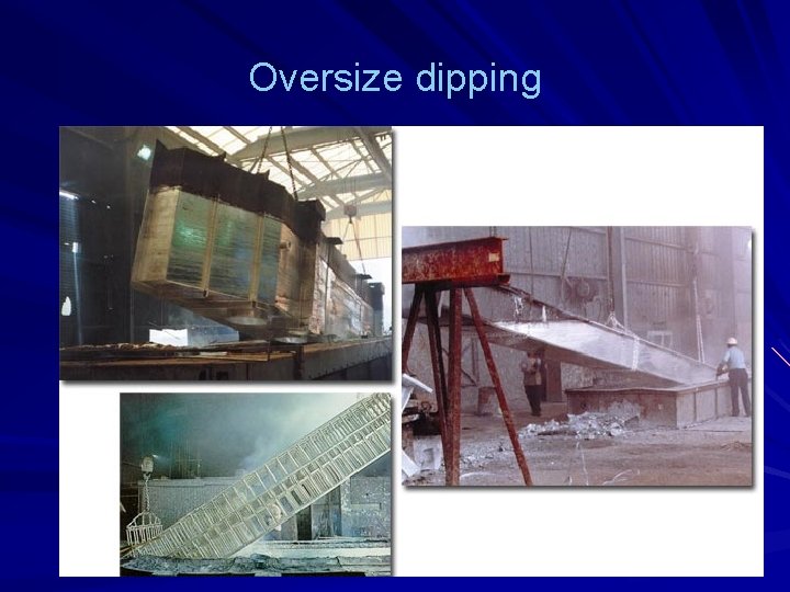 Oversize dipping 
