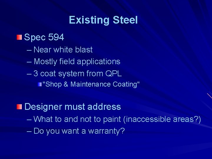 Existing Steel Spec 594 – Near white blast – Mostly field applications – 3