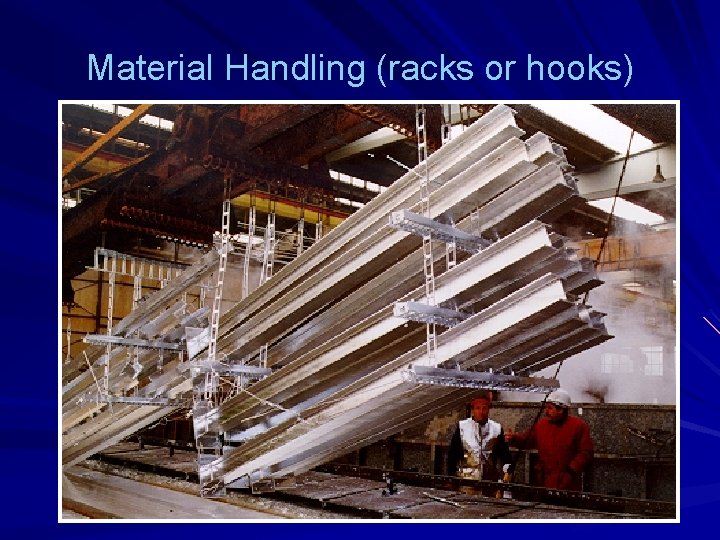 Material Handling (racks or hooks) 