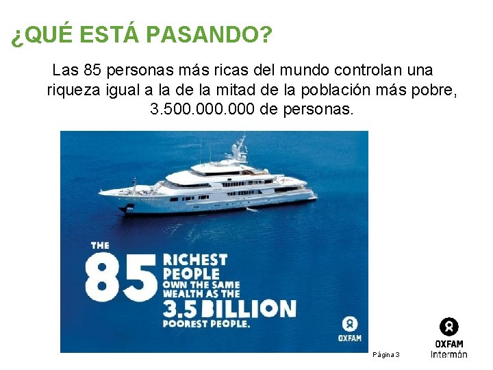 ¿QUÉ ESTÁ PASANDO? Las 85 personas más ricas del mundo controlan una riqueza igual