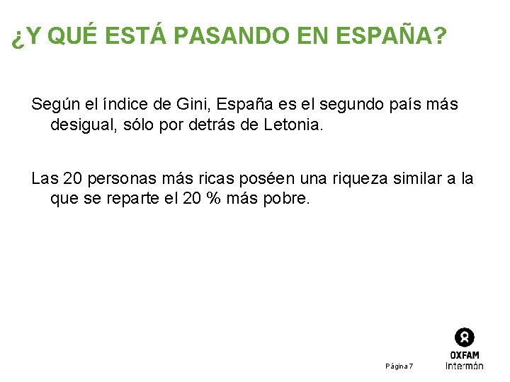 ¿Y QUÉ ESTÁ PASANDO EN ESPAÑA? Según el índice de Gini, España es el