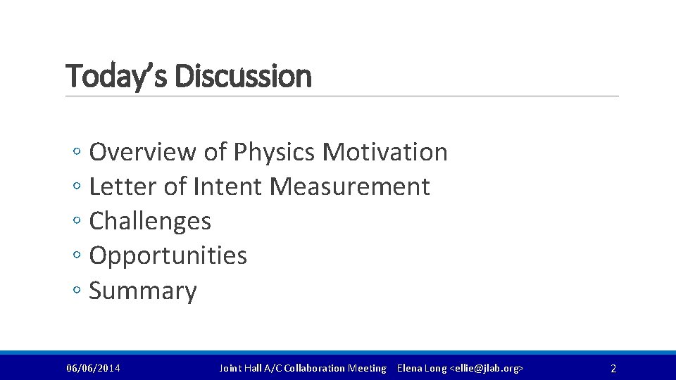 Today’s Discussion ◦ Overview of Physics Motivation ◦ Letter of Intent Measurement ◦ Challenges