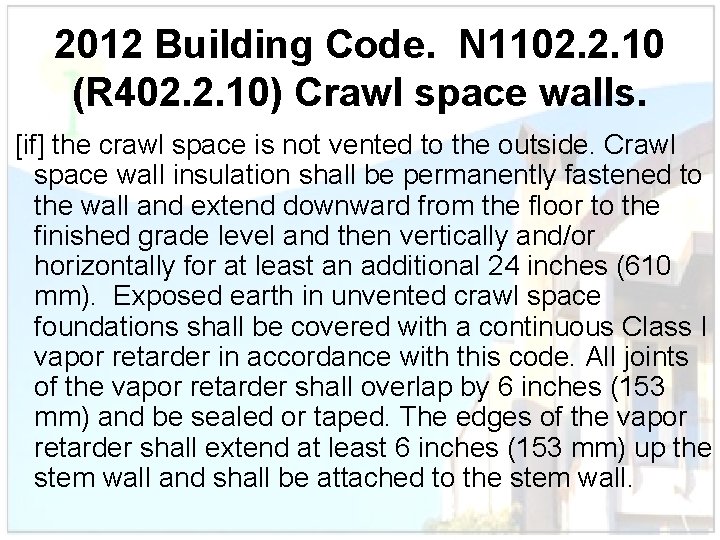 2012 Building Code. N 1102. 2. 10 (R 402. 2. 10) Crawl space walls.