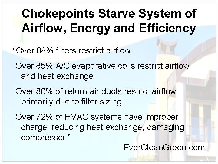 Chokepoints Starve System of Airflow, Energy and Efficiency “Over 88% filters restrict airflow. Over