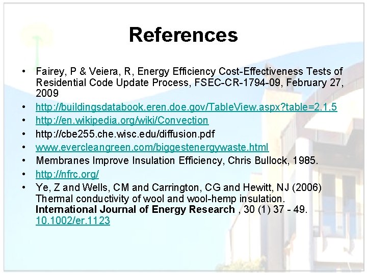 References • Fairey, P & Veiera, R, Energy Efficiency Cost-Effectiveness Tests of Residential Code