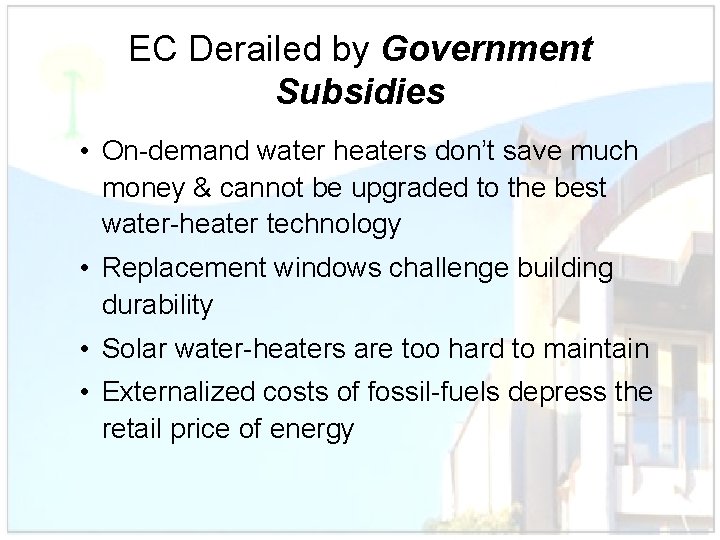 EC Derailed by Government Subsidies • On-demand water heaters don’t save much money &