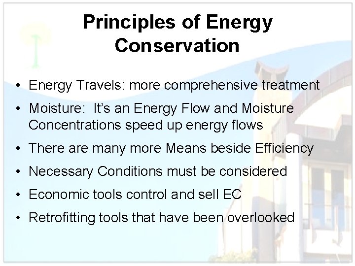 Principles of Energy Conservation • Energy Travels: more comprehensive treatment • Moisture: It’s an