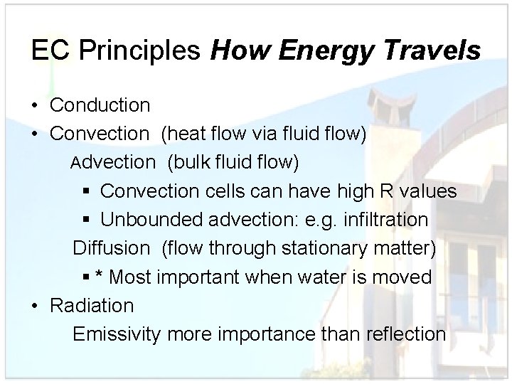 EC Principles How Energy Travels • Conduction • Convection (heat flow via fluid flow)