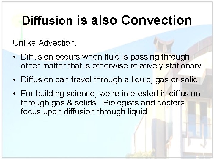 Diffusion is also Convection Unlike Advection, • Diffusion occurs when fluid is passing through