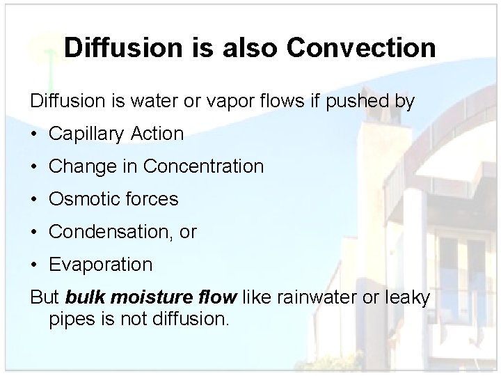 Diffusion is also Convection Diffusion is water or vapor flows if pushed by •