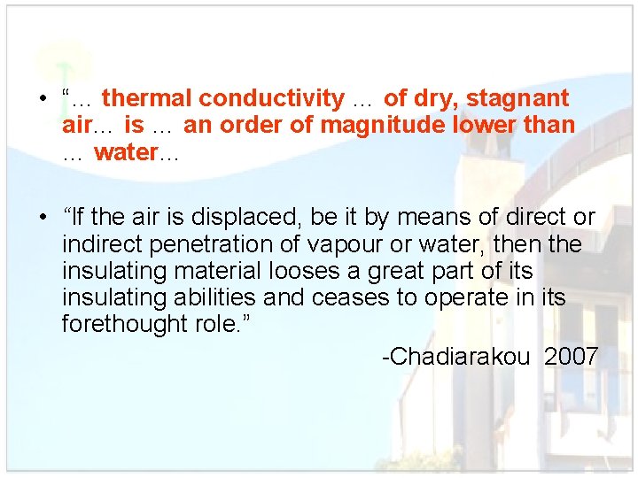  • “… thermal conductivity … of dry, stagnant air… is … an order