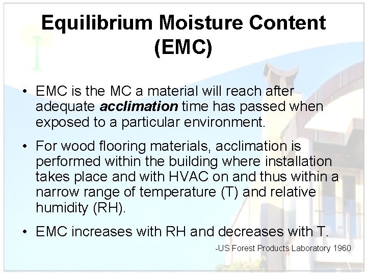 Equilibrium Moisture Content (EMC) • EMC is the MC a material will reach after
