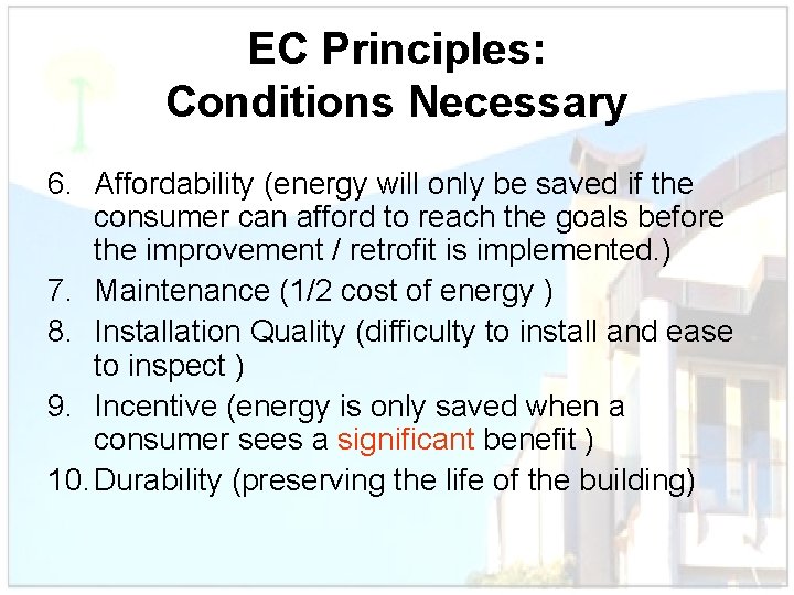 EC Principles: Conditions Necessary 6. Affordability (energy will only be saved if the consumer