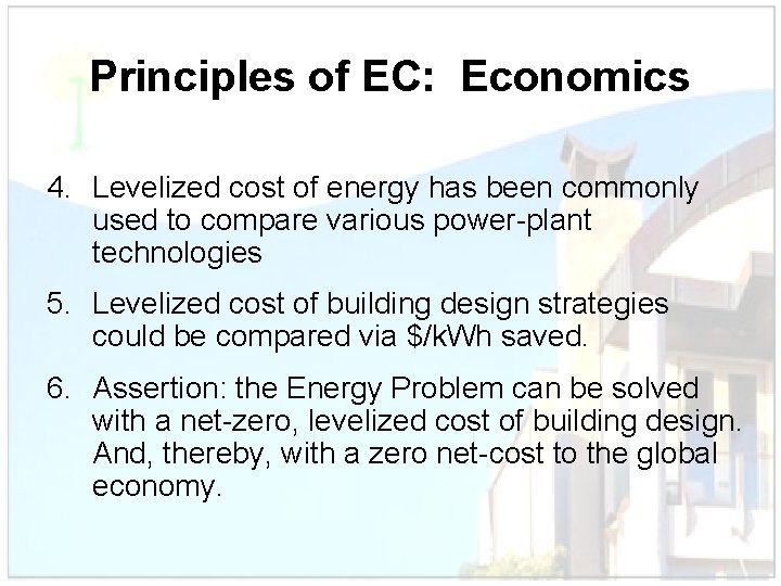 Principles of EC: Economics 4. Levelized cost of energy has been commonly used to