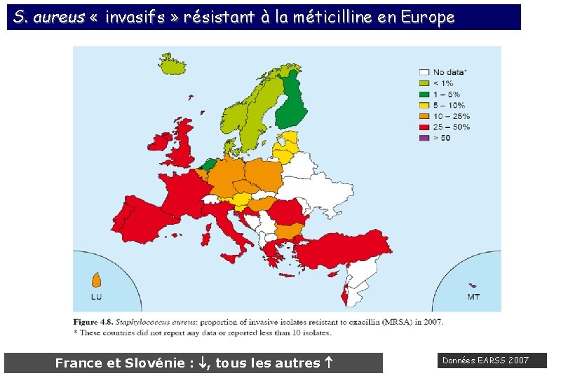 S. aureus « invasifs » résistant à la méticilline en Europe 4% <1% 43