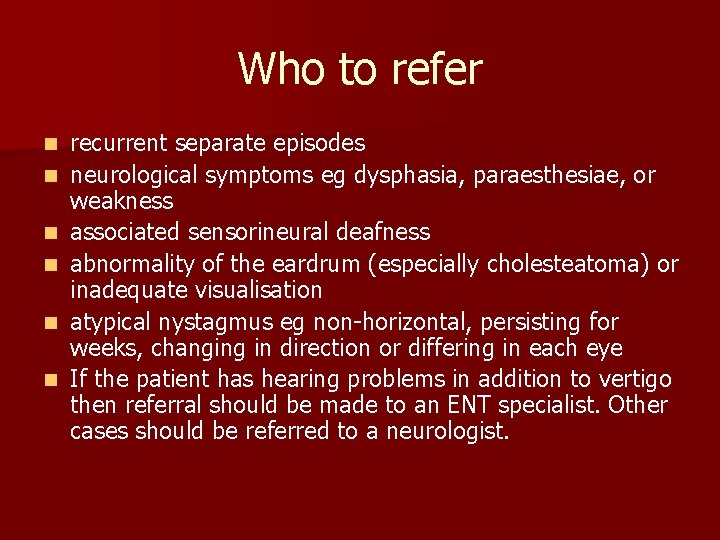 Who to refer n n n recurrent separate episodes neurological symptoms eg dysphasia, paraesthesiae,