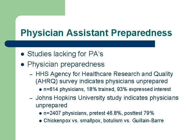 Physician Assistant Preparedness l l Studies lacking for PA’s Physician preparedness – HHS Agency