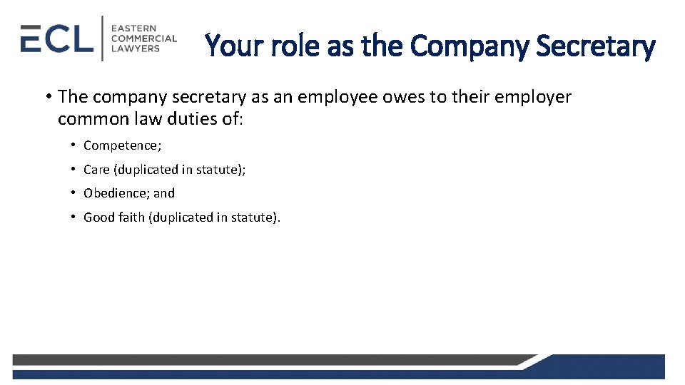 Your role as the Company Secretary • The company secretary as an employee owes