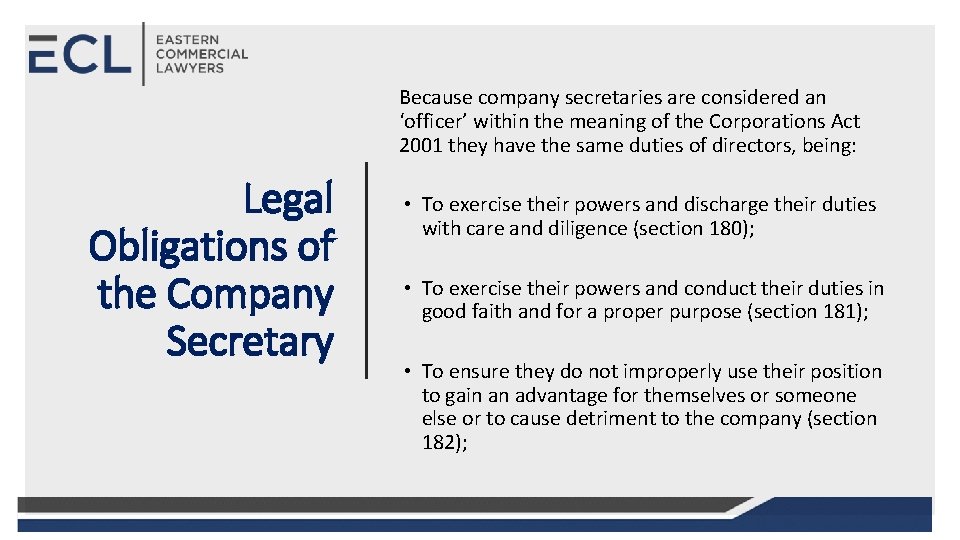 Because company secretaries are considered an ‘officer’ within the meaning of the Corporations Act