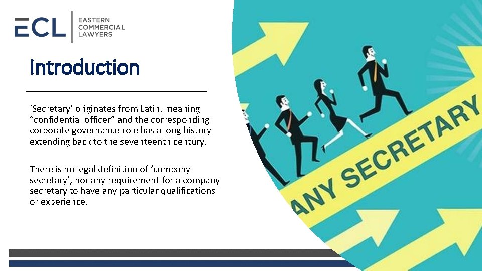 Introduction ‘Secretary’ originates from Latin, meaning “confidential officer” and the corresponding corporate governance role